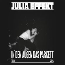 Julia Effekt - In den Augen das Parkett 08.04.2026 Milla