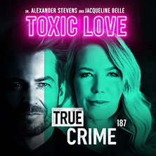 Alexander Stevens & Jacqueline Belle - True Crime - Toxic Love 13.04.2026 E-Werk Köln