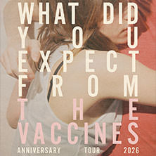 The Vaccines - ‘What Did You Expect from The Vaccines?’ Anniversary Tour 2026 14.04.2026 Live Music Hall