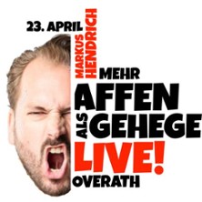 Markus Hendrich - Mehr Affen als Gehege 23.04.2026 HAMACHER SOLAR Eventlocation