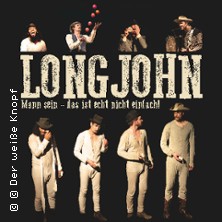 Longjohn - Mann sein - das ist echt nicht einfach! 17.12.2025 Volksbühne am Rudolfplatz