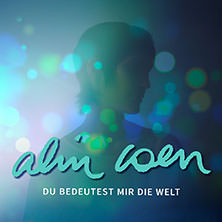 Alin Coen - „Du bedeutest mir die Welt“-Tour 22.10.2026 Kulturkirche Köln