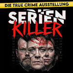 SERIENKILLER - Die True Crime Ausstellung
