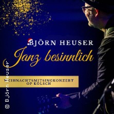 Björn Heuser - Janz besinnlich 07.12.2026 Volksbühne am Rudolfplatz