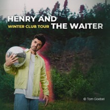 Henry And The Waiter - Winter Club Tour