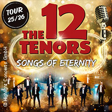 The 12 Tenors - Songs of Eternity 02.04.2026 Historische Stadthalle Wuppertal