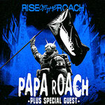Papa Roach - Rise of the Roach - Plus Special Guest