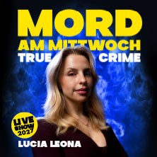 Mord am Mittwoch - Die Crime Show 2027 - Lucia Leona 17.02.2027 Historische Stadthalle Wuppertal