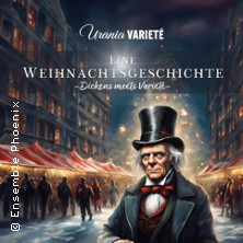 Urania Varieté: Eine Weihnachtsgeschichte - Dickens meets Varieté 13.12.2025 Urania Theater
