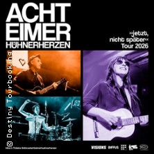 Acht Eimer Hühnerherzen - jetzt, nicht später - Tour 2026 24.10.2026 zakk Club