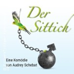 Der Sittich - Komödie von Audrey Schebat - Gastspiel