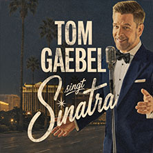 Tom Gaebel singt Sinatra - Tour 2027 14.05.2027 Savoy Theater